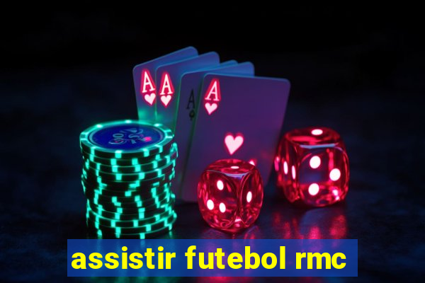 assistir futebol rmc